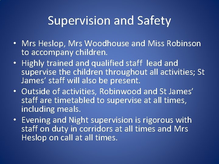 Supervision and Safety • Mrs Heslop, Mrs Woodhouse and Miss Robinson to accompany children.