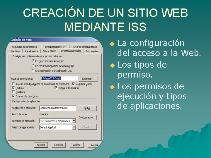 CREACIÓN DE UN SITIO WEB MEDIANTE ISS La configuración del acceso a la Web.