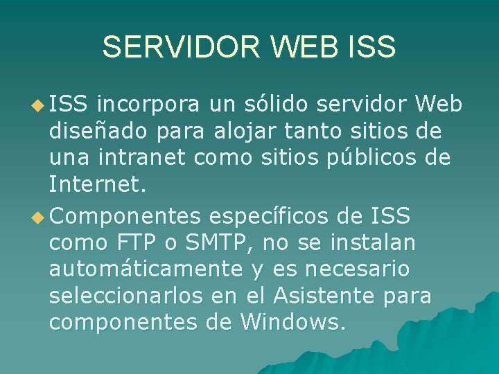 SERVIDOR WEB ISS u ISS incorpora un sólido servidor Web diseñado para alojar tanto
