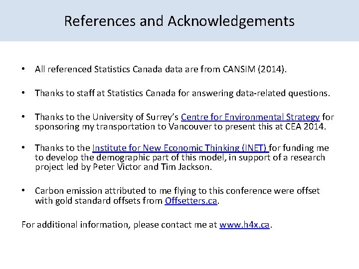 References and Acknowledgements • All referenced Statistics Canada data are from CANSIM (2014). •