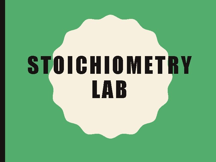 STOICHIOMETRY LAB 
