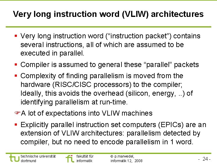 TU Dortmund Very long instruction word (VLIW) architectures § Very long instruction word (“instruction