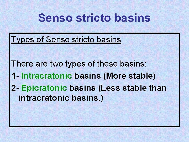Senso stricto basins Types of Senso stricto basins There are two types of these