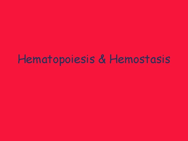 Hematopoiesis & Hemostasis 
