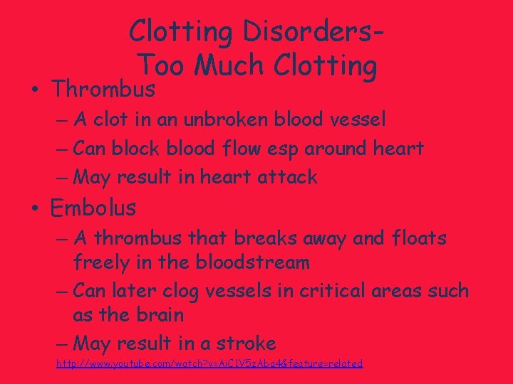 Clotting Disorders. Too Much Clotting • Thrombus – A clot in an unbroken blood