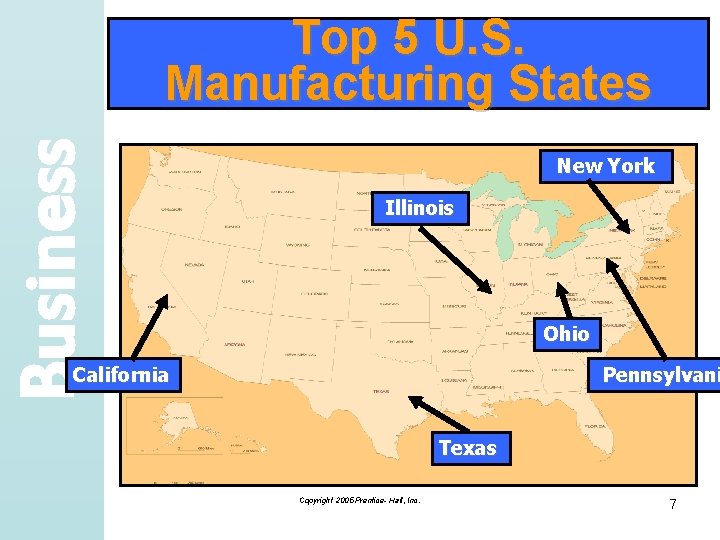 Business Top 5 U. S. Manufacturing States New York Illinois Ohio California Pennsylvani Texas