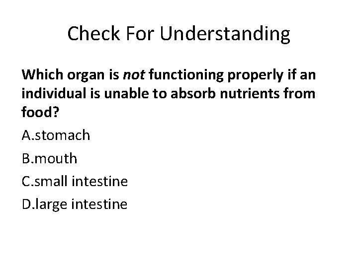 Check For Understanding Which organ is not functioning properly if an individual is unable