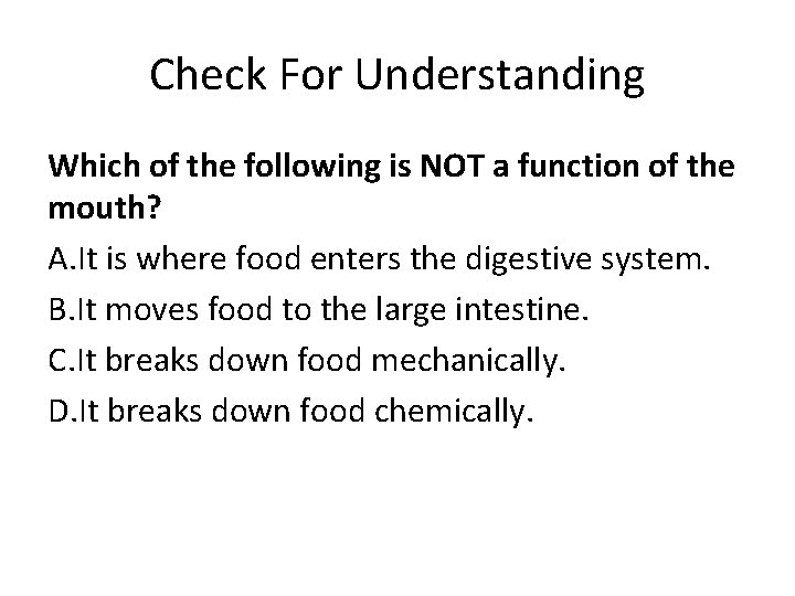 Check For Understanding Which of the following is NOT a function of the mouth?