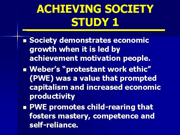 ACHIEVING SOCIETY STUDY 1 n n n Society demonstrates economic growth when it is