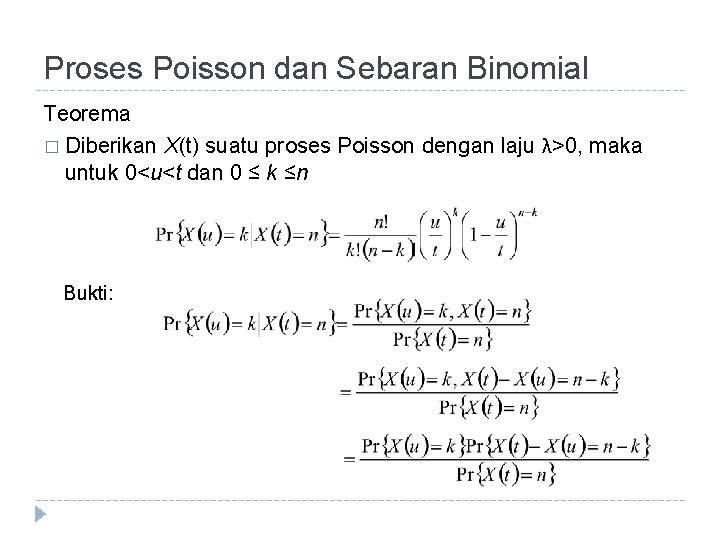 Proses Poisson dan Sebaran Binomial Teorema � Diberikan X(t) suatu proses Poisson dengan laju