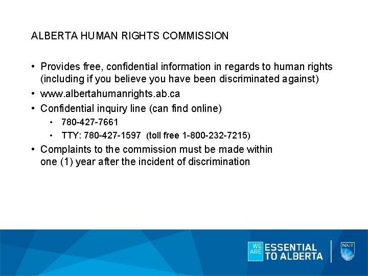 ALBERTA HUMAN RIGHTS COMMISSION • Provides free, confidential information in regards to human rights