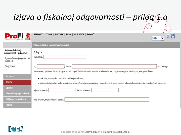 Izjava o fiskalnoj odgovornosti – prilog 1. a Savjetovanje za računovodstvene djelatnike Zadar 2015.