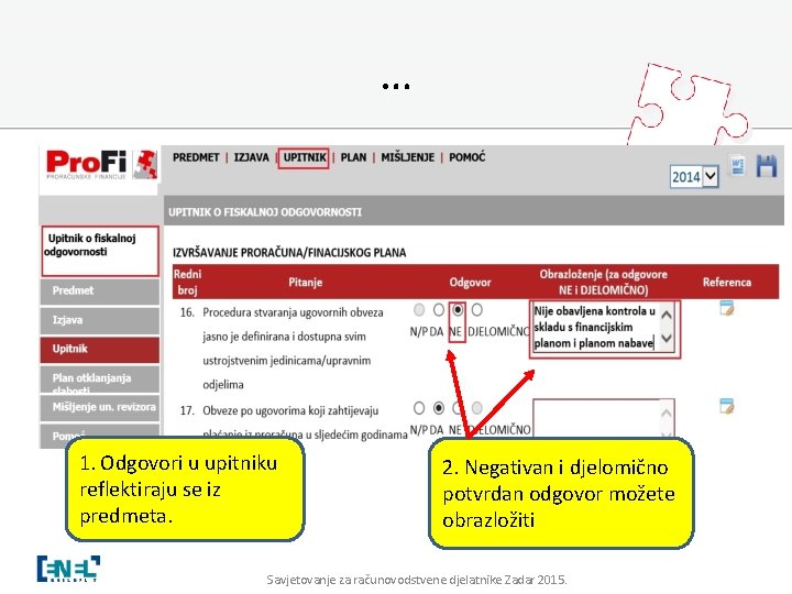 … 1. Odgovori u upitniku reflektiraju se iz predmeta. 2. Negativan i djelomično potvrdan