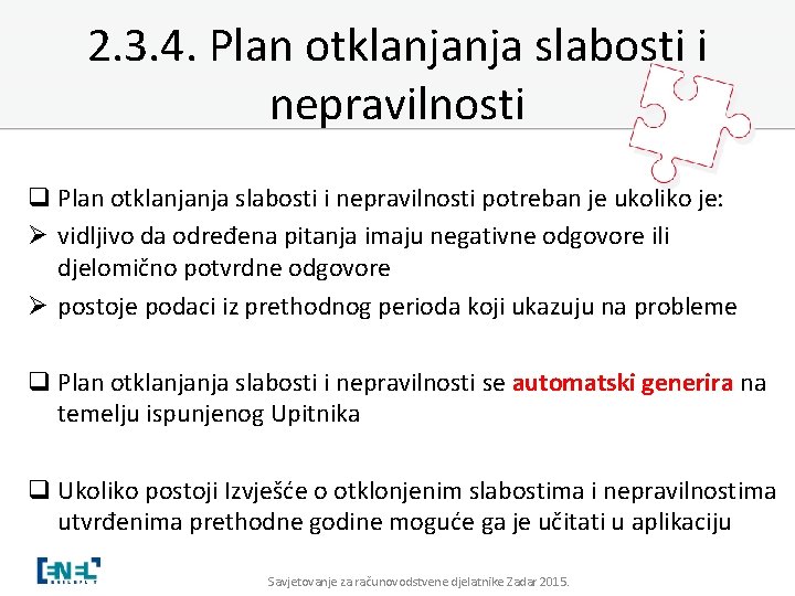 2. 3. 4. Plan otklanjanja slabosti i nepravilnosti q Plan otklanjanja slabosti i nepravilnosti