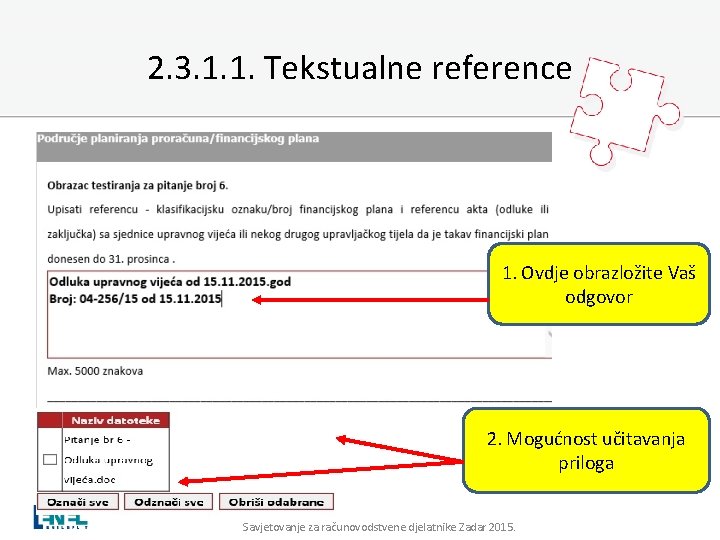 2. 3. 1. 1. Tekstualne reference 1. Ovdje obrazložite Vaš odgovor 2. Mogućnost učitavanja