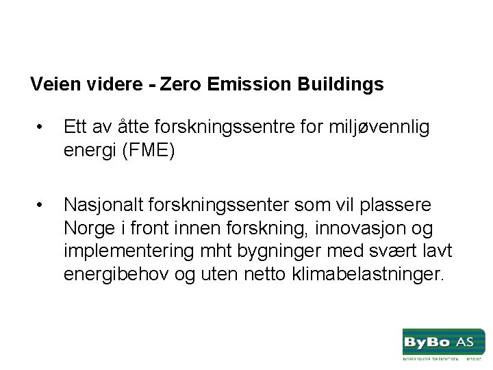 Veien videre - Zero Emission Buildings • Ett av åtte forskningssentre for miljøvennlig energi