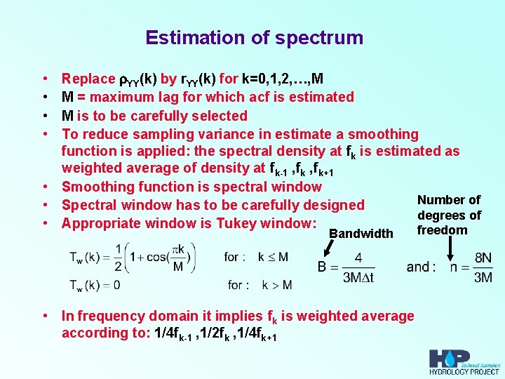 Estimation of spectrum Replace YY(k) by r. YY(k) for k=0, 1, 2, …, M