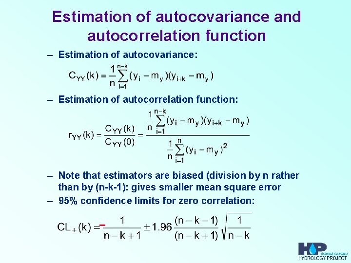 Estimation of autocovariance and autocorrelation function – Estimation of autocovariance: – Estimation of autocorrelation