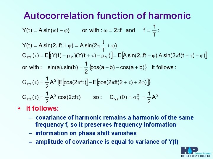 Autocorrelation function of harmonic • it follows: – covariance of harmonic remains a harmonic
