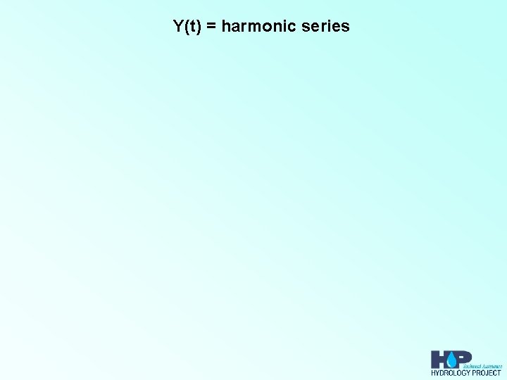 Y(t) = harmonic series 