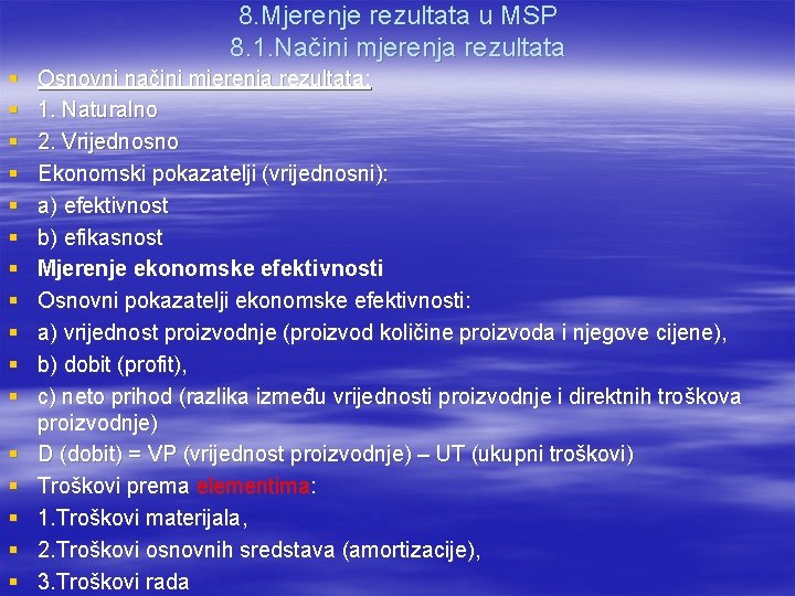 8. Mjerenje rezultata u MSP 8. 1. Načini mjerenja rezultata § § § §