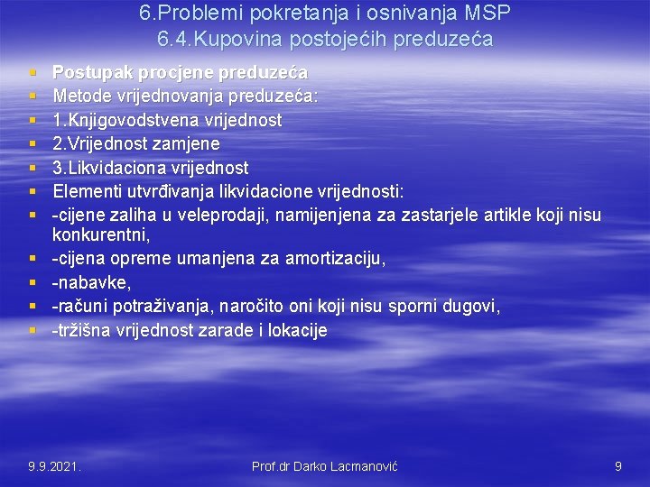 6. Problemi pokretanja i osnivanja MSP 6. 4. Kupovina postojećih preduzeća § § §