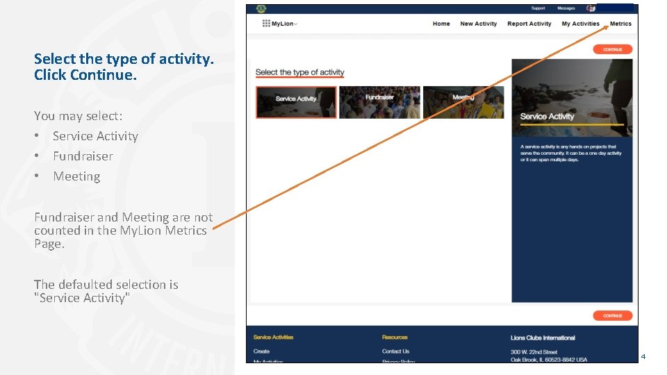 Select the type of activity. Click Continue. You may select: • Service Activity •