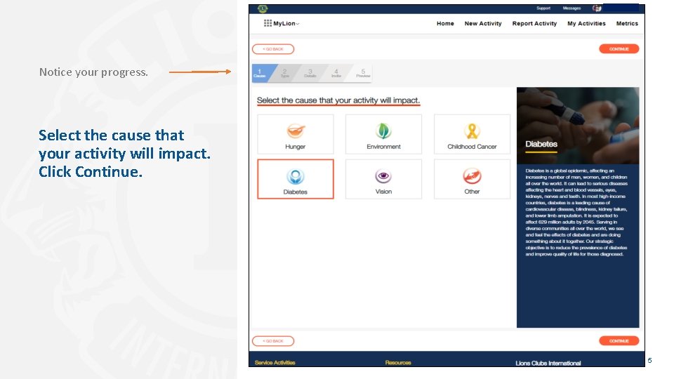 Notice your progress. Select the cause that your activity will impact. Click Continue. 5