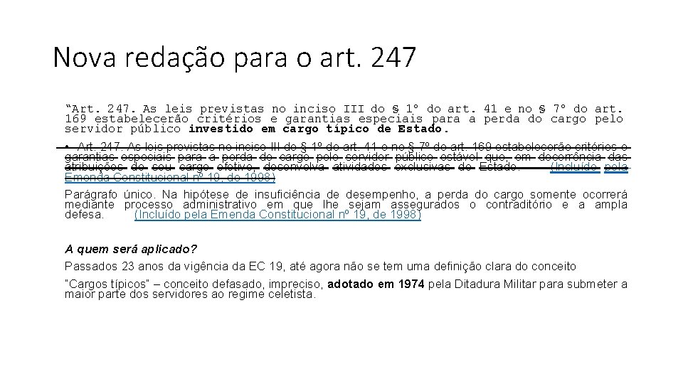Nova redação para o art. 247 “Art. 247. As leis previstas no inciso III