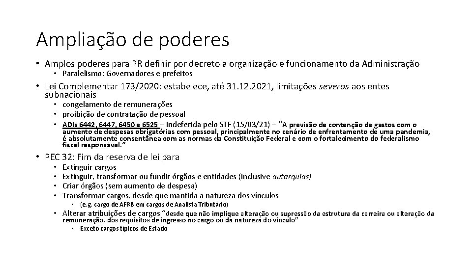 Ampliação de poderes • Amplos poderes para PR definir por decreto a organização e