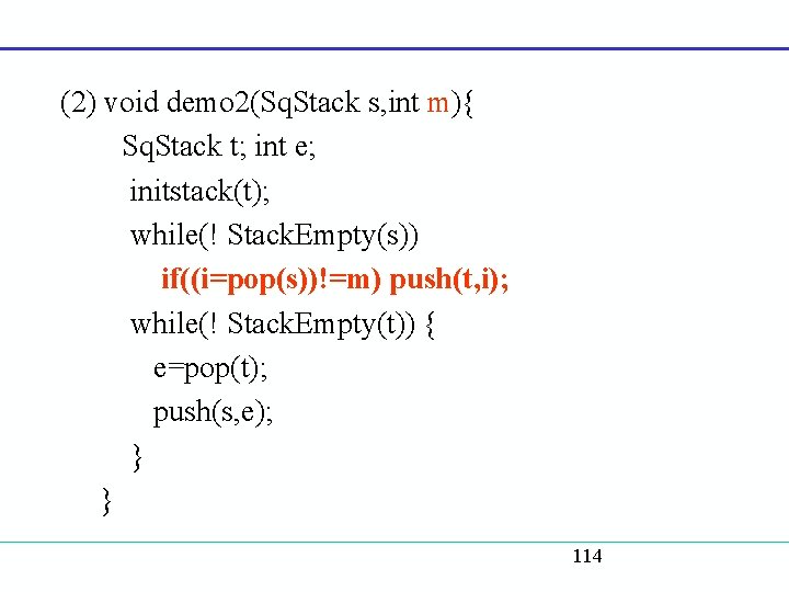 (2) void demo 2(Sq. Stack s, int m){ Sq. Stack t; int e; initstack(t);