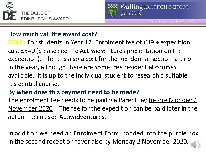 How much will the award cost? GOLD: For students in Year 12. Enrolment fee