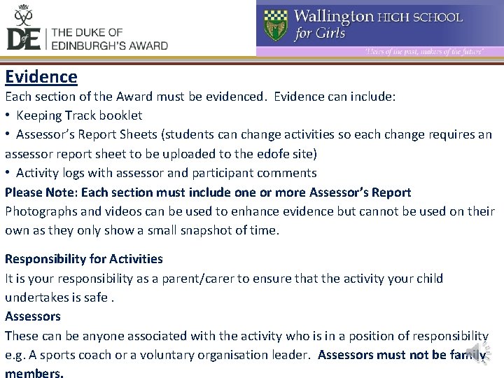 Evidence Each section of the Award must be evidenced. Evidence can include: • Keeping