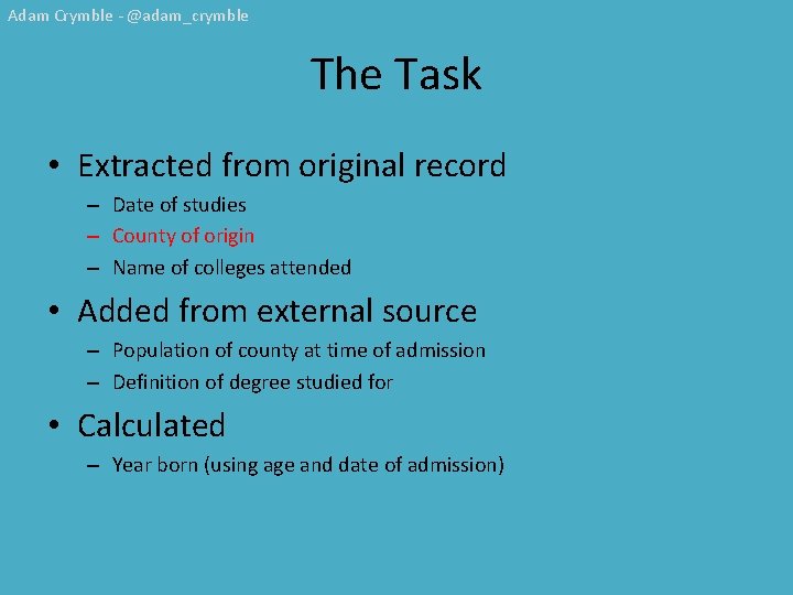 Adam Crymble - @adam_crymble The Task • Extracted from original record – Date of