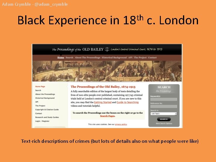 Adam Crymble - @adam_crymble Black Experience in 18 th c. London Text-rich descriptions of