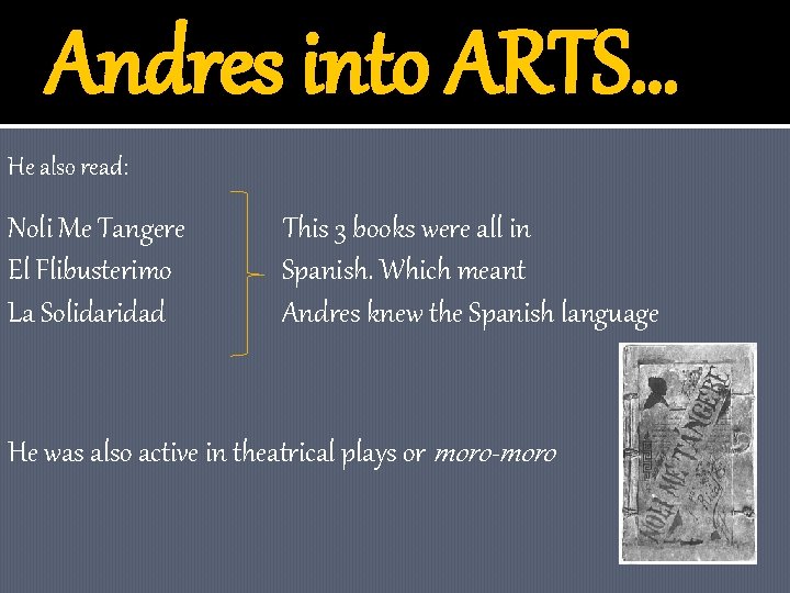 Andres into ARTS… He also read: Noli Me Tangere El Flibusterimo La Solidaridad This