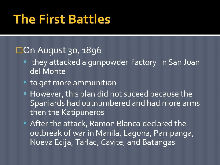 The First Battles �On August 30, 1896 they attacked a gunpowder factory in San