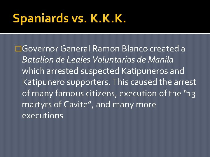 Spaniards vs. K. K. K. �Governor General Ramon Blanco created a Batallon de Leales