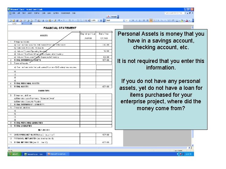 Personal Assets is money that you have in a savings account, checking account, etc.
