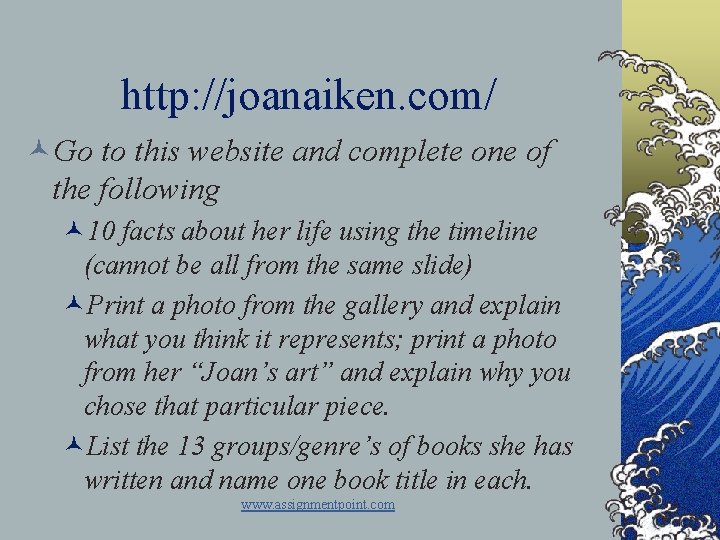 http: //joanaiken. com/ ©Go to this website and complete one of the following ©