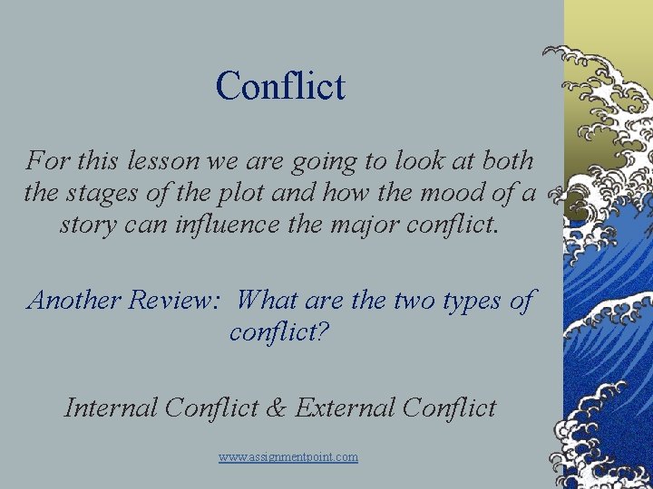 Conflict For this lesson we are going to look at both the stages of