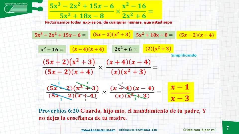 Factorizamos todas expresión, de cualquier manera, que usted sepa Simplificando Proverbios 6: 20 Guarda,