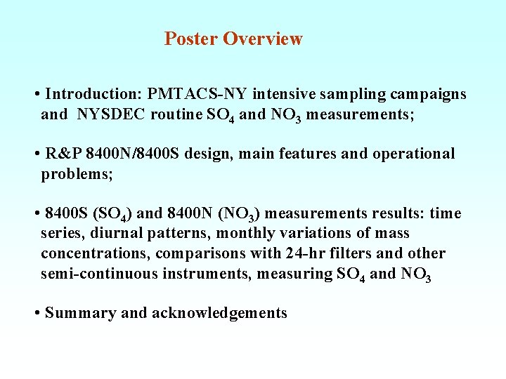 Poster Overview • Introduction: PMTACS-NY intensive sampling campaigns and NYSDEC routine SO 4 and