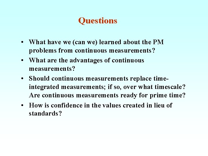 Questions • What have we (can we) learned about the PM problems from continuous