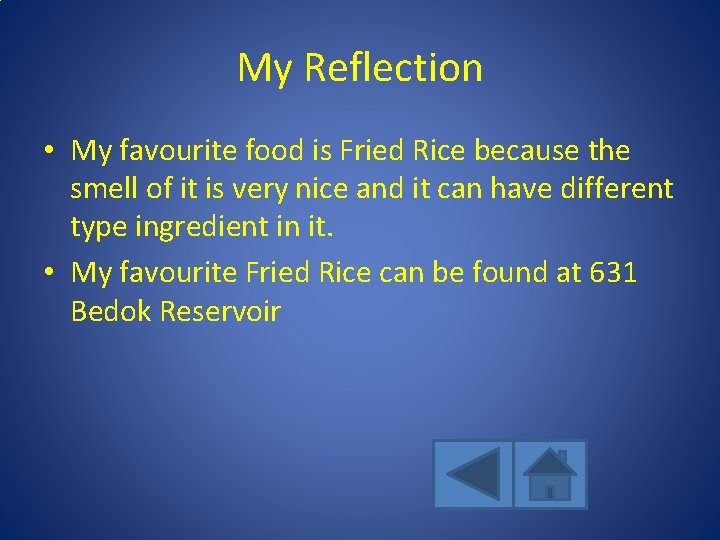 My Reflection • My favourite food is Fried Rice because the smell of it