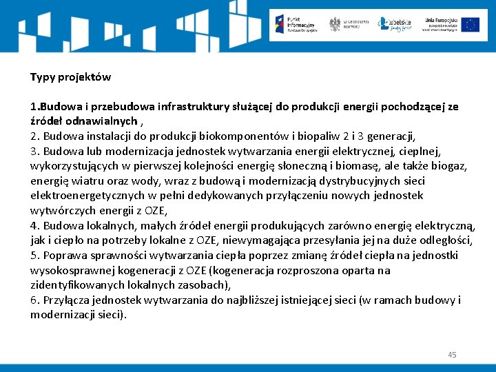 Typy projektów 1. Budowa i przebudowa infrastruktury służącej do produkcji energii pochodzącej ze źródeł