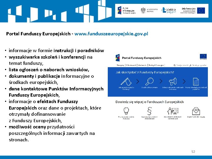 Portal Funduszy Europejskich - www. funduszeeuropejskie. gov. pl • informacje w formie instrukcji i