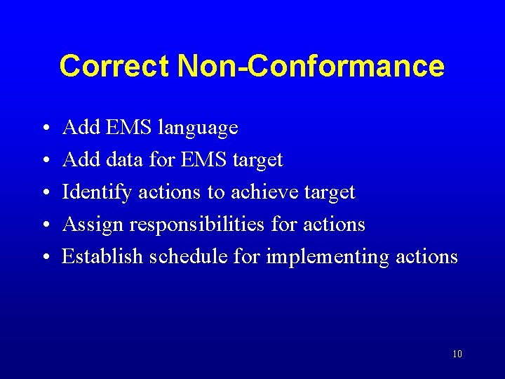 Correct Non-Conformance • • • Add EMS language Add data for EMS target Identify
