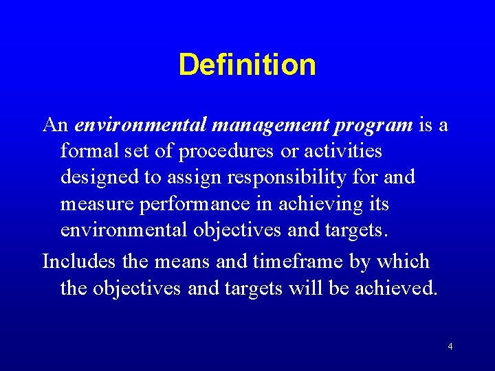 Definition An environmental management program is a formal set of procedures or activities designed