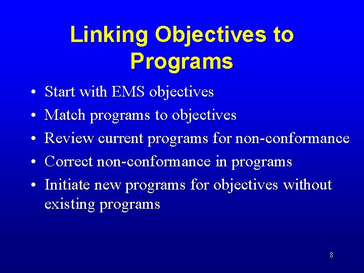 Linking Objectives to Programs • • • Start with EMS objectives Match programs to